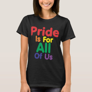 Pride Is For All Of Us T-Shirt