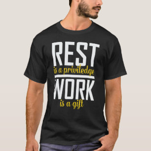 Pride Labor Day Work Is a Privilege Rest Is a L T-Shirt