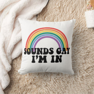 Pride LGBT Sounds Gay I'm In Gay Rainbow Cushion