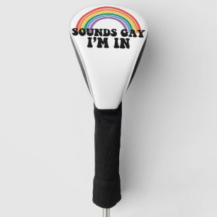 Pride LGBT Sounds Gay I'm In Gay Rainbow Golf Head Cover