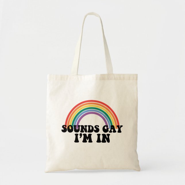 Pride LGBT Sounds Gay I'm In Gay Rainbow Tote Bag (Front)