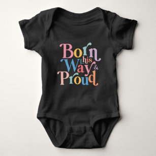 Pride LGBTQ Born This Way And Proud Baby Bodysuit