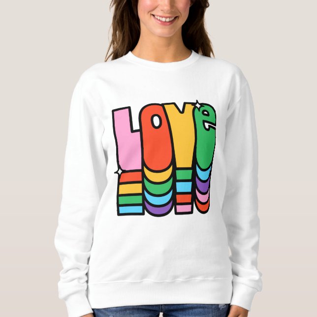 Pride- love rainbow colour. love is love.          sweatshirt (Front)