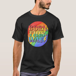 Pride Month Born This Way Rainbow Lesbian Trans Eq T-Shirt
