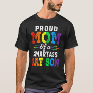 Pride Month Proud Mum Of A Smartass Gay Son Lgbt M T-Shirt
