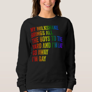 Pride My Milkshake Brings All The Boys To The Yard Sweatshirt