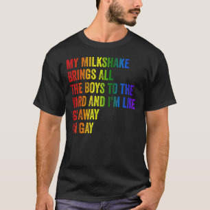 Pride My Milkshake Brings All The Boys To The Yard T-Shirt