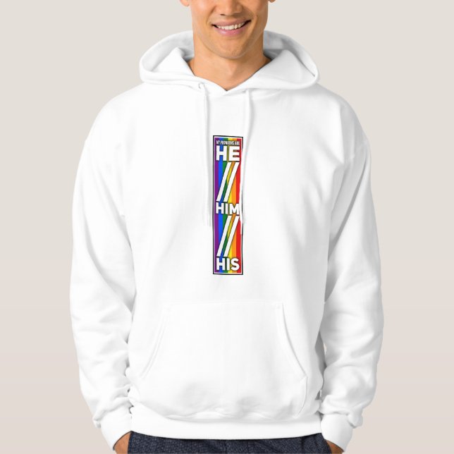 Pride My Pronouns are He Him His  Hoodie (Front)