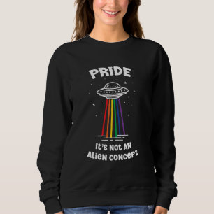 Pride Not An Alien Concept, Love Is Love, Out of T Sweatshirt