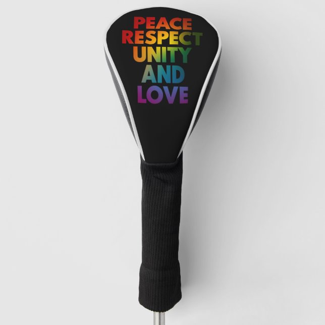 Pride Peace Respect Unity And Love  Golf Head Cover (Front)