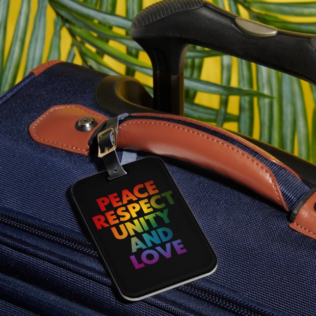 Pride Peace Respect Unity And Love  Luggage Tag (Front Insitu 1)