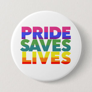 Pride Saves Lives LGBTQ Equality and Support 7.5 Cm Round Badge