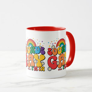 Pride Sounds Gay I'm In Mug