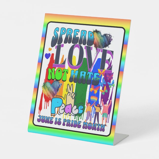 Pride | Spread Love Not Hate Pedestal Sign (Front)