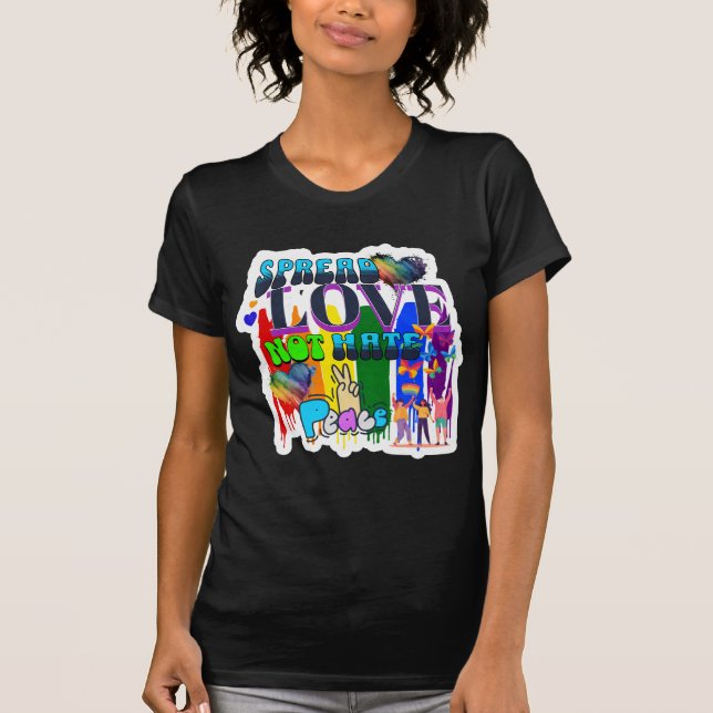 Pride | Spread Love Not Hate T-Shirt (Front)