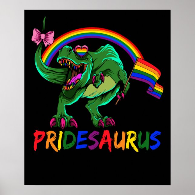 Pridesaurus Pride Gay T-Rex Dino Rainbow Poster (Front)