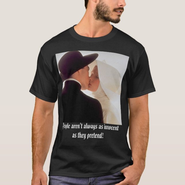 priest & nun, People aren't always as innocent ... T-Shirt (Front)