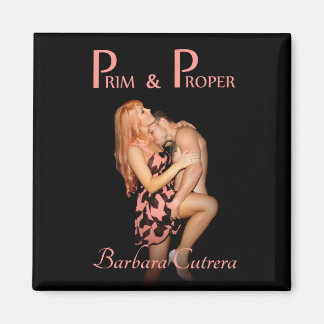 Prim & Proper Magnet