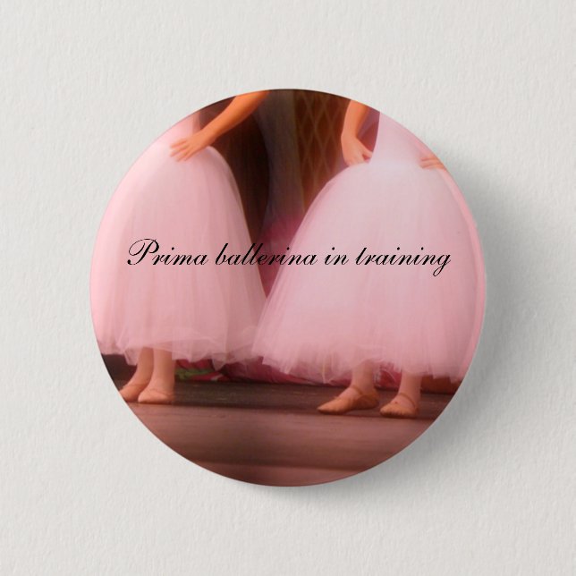 Prima ballerina in training Button (Front)