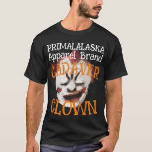 PRIMALALASKA CADAVER CLOWN APPAREL BRAND T-Shirt
