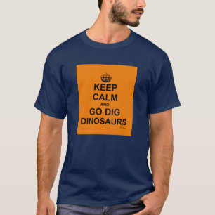 PRIMALBEASTS KEEP CALM AND DIG! T-Shirt! Orange T-Shirt