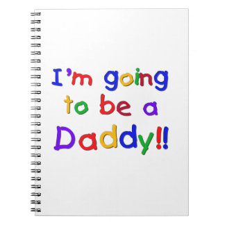 Primary Colours Going to be Daddy Gifts Notebook