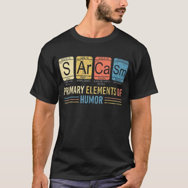 Primary Elements Of Humour Science  Sarcasm S Ar C T-Shirt (Front)