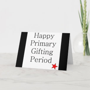 Primary Gifting Period Sarcastic Christmas Card