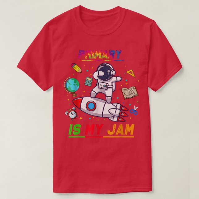 Primary Is My Jam  Astronaut Back to School Explor T-Shirt (Design Front)