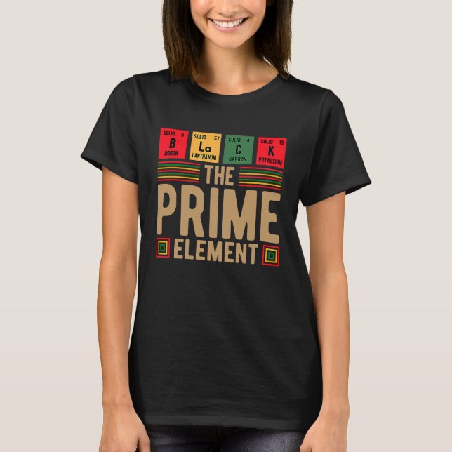 Prime Element Black History Month Chemistry Teache T-Shirt (Front)