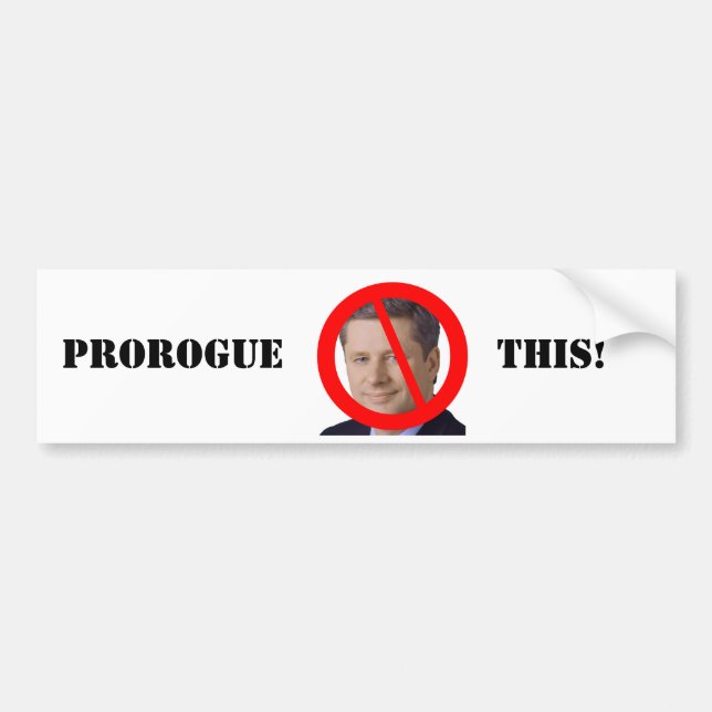 Prime Minister Stephen Harper Prorogue This! Bumper Sticker (Front)