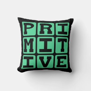 Primitive, Antiquated Cushion
