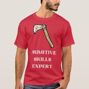 Primitive Skills Expert Bushcraft Stone Axe T-Shirt