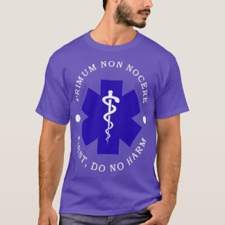 Primum Non Nocere First Do No Harm T-Shirt
