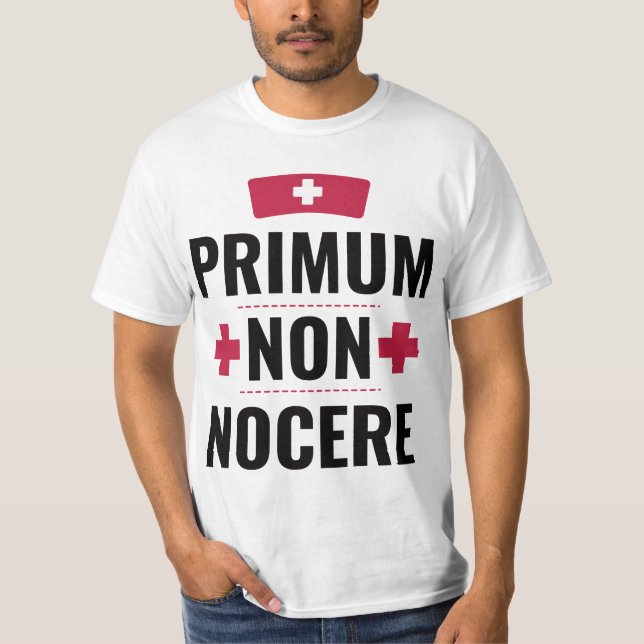 primum non nocere Latin Nurse Doctor quote gift T-Shirt (Front)