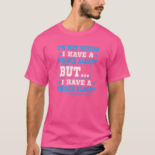 Prince Albert Piercing Naughty Dirty Humour T-Shirt