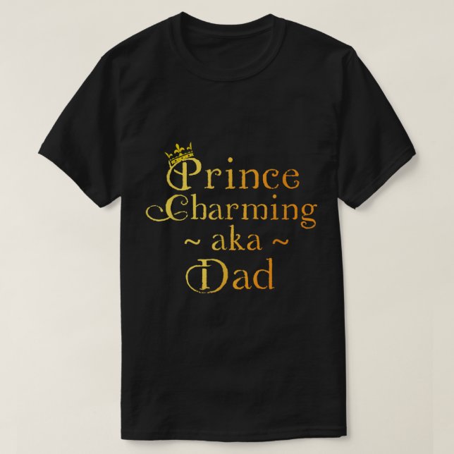 Prince Charming Dad Shirt Crown Birthday Fathers D (Design Front)