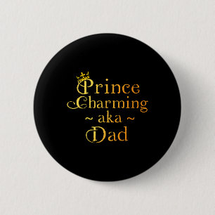 Prince Charming Dad Shirt Crown Birthday Fathers D 6 Cm Round Badge