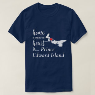 Prince Edward Island Home is Where Heart is T-Shirt