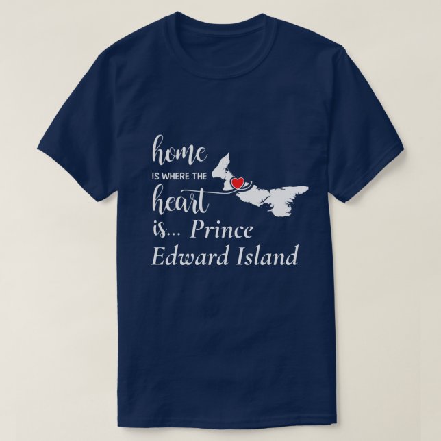 Prince Edward Island Home is Where Heart is T-Shirt (Design Front)