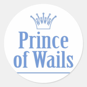 Prince of Wails / Princess of Wails v2 Classic Round Sticker