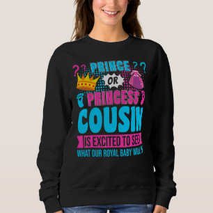 Prince Or Princess Cousin Baby Gender Reveal Party Sweatshirt