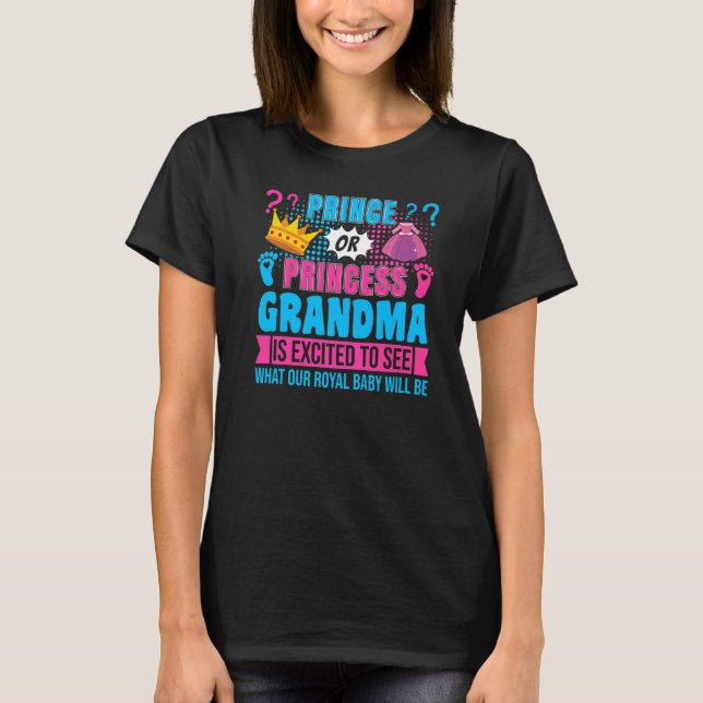 Prince or Princess Grandma Baby Gender Reveal Part T-Shirt (Front)