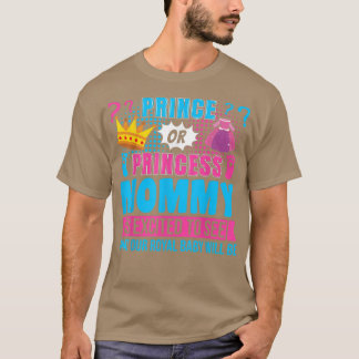 Prince or Princess Mummy Baby Gender Reveal Party  T-Shirt