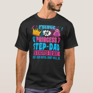 Prince or Princess Step Dad Baby Gender Reveal Par T-Shirt