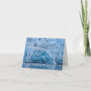 Prince William Sound Glacier Thinking Of You Card
