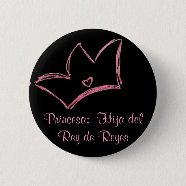 Princesa:  Hija del Rey de Reyes 6 Cm Round Badge (Front)