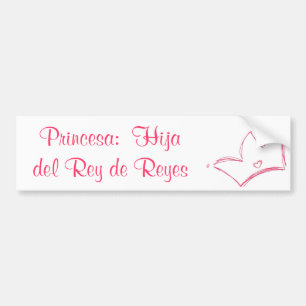 Princesa: Hija del Rey de Reyes Bumper Sticker