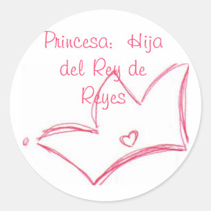 Princesa:  Hija del Rey de Reyes Classic Round Sticker