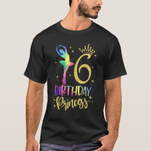 Princess 6th Birthday  6 Years Old Ballerina Balle T-Shirt